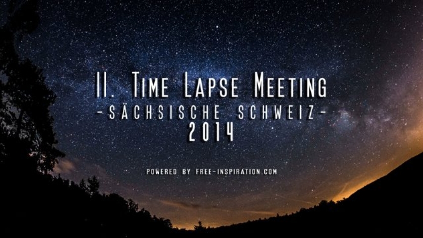 II. Timelapse Meeting Sächsische Schweiz - 2014